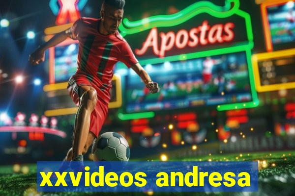 xxvideos andresa